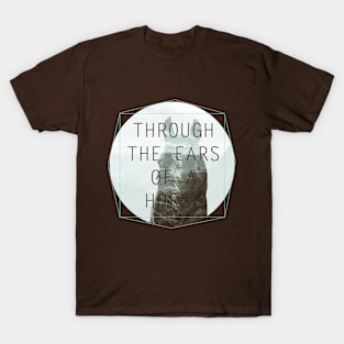 Through The Ears Of A Horse T-Shirt